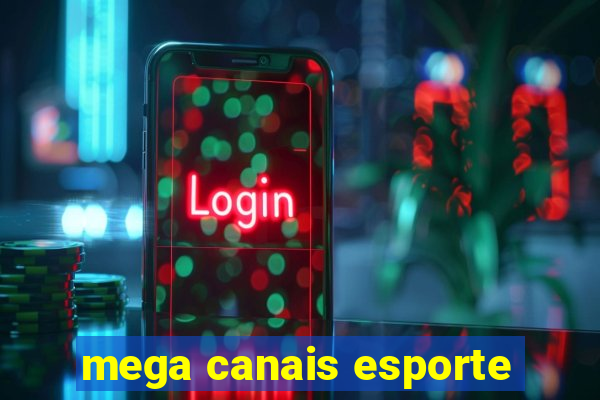 mega canais esporte